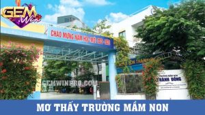 Mơ thấy trường mầm non cùng những điềm báo tại Gemwin