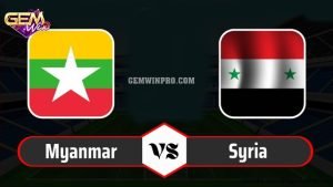 Dự đoán Myanmar vs Syria ngày 21/3 lúc 18h30 ở Gemwin