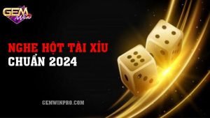 Nghe hột tài xỉu chuẩn 2024 dành cho tân thủ ở Gemwin