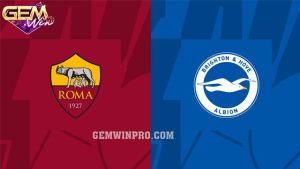 Dự đoán Roma vs Brighton lúc 00h45 ngày 8/3 cùng Gemwin