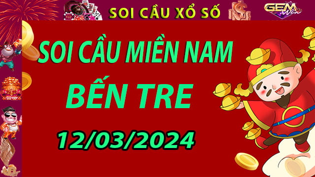 Soi cầu xổ số Bến Tre 12/03/2024 - Dự đoán XSMN cùng Gemwin