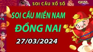 Soi cầu xổ số Đồng Nai 27/03/2024 - Dự đoán XSMN cùng Gemwin