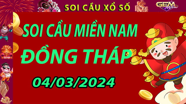 Soi cầu xổ số Đồng Tháp 04/03/2024 - Dự đoán XSMN cùng Gemwin