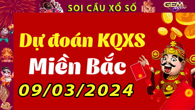 Soi cầu xổ số Miền Bắc 09/03/2024 – Dự đoán XSMB tại GemWin