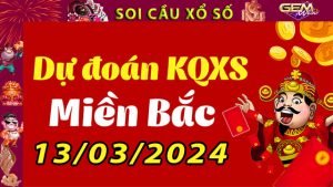 Soi cầu xổ số Miền Bắc 13/03/2024 – Dự đoán XSMB tại GemWin