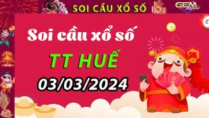 Soi cầu xổ số TT Huế 03/03/2024 – Dự đoán XSMT ở GemWin