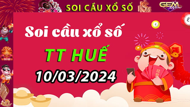 Soi cầu xổ số TT Huế 10/03/2024 – Dự đoán XSMT ở GemWin