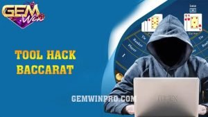 Tool hack Baccarat - Top 3 phần mềm thịnh hành tại Gemwin